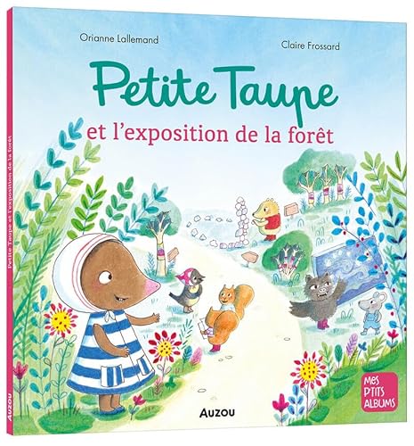 Petite taupe et l'exposition de la forêt Petite taupe et l'exposition de la forêt von AUZOU