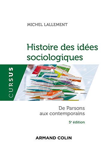 Histoire des idées sociologiques - Tome 2 - 5e éd. - De Parsons aux contemporains: De Parsons aux contemporains