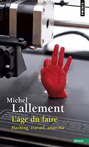 L'age du faire: hacking, travail, anarchie
