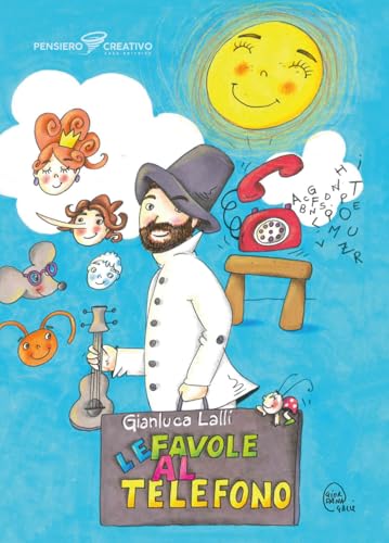 Le favole al telefono. Ediz. illustrata (Narrativa per ragazzi) von Agenzia Pensiero Creativo