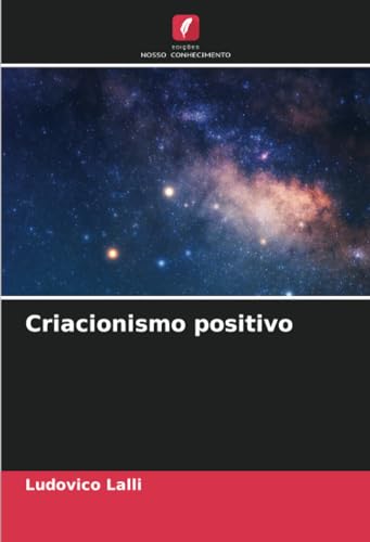 Criacionismo positivo: DE von Edições Nosso Conhecimento