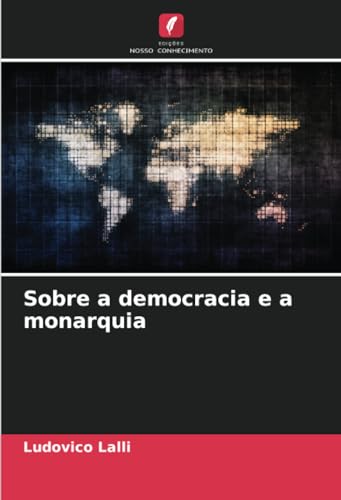Sobre a democracia e a monarquia von Edições Nosso Conhecimento