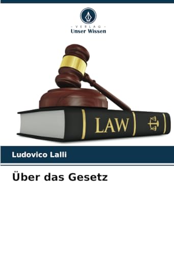 Über das Gesetz: DE von Verlag Unser Wissen
