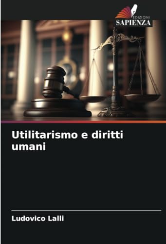 Utilitarismo e diritti umani: DE von Edizioni Sapienza