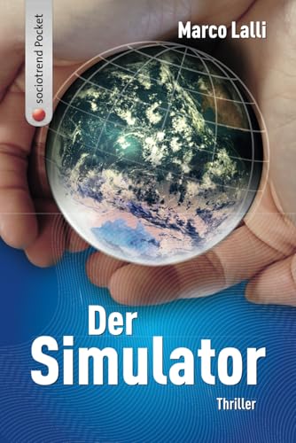 Der Simulator. Thriller von sociotrend GmbH