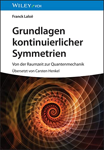 Grundlagen kontinuierlicher Symmetrien: Von der Raumzeit zur Quantenmechanik von Wiley