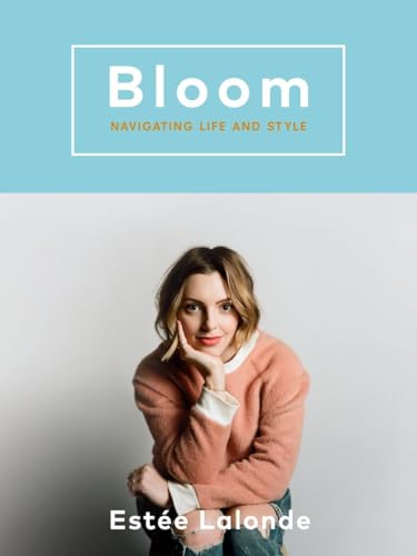 Bloom: Navigating Life and Style von Appetite by Random House