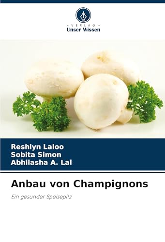 Anbau von Champignons: Ein gesunder Speisepilz von Fromm Verlag