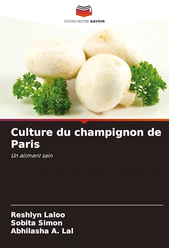 Culture du champignon de Paris: Un aliment sain von Fromm Verlag