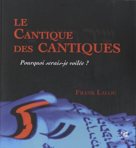 Le cantique des cantiques: Pourquoi serais-je voilée ?