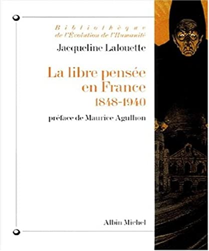 Libre-Pensee En France, 1848-1940 (La) (Collections Histoire)