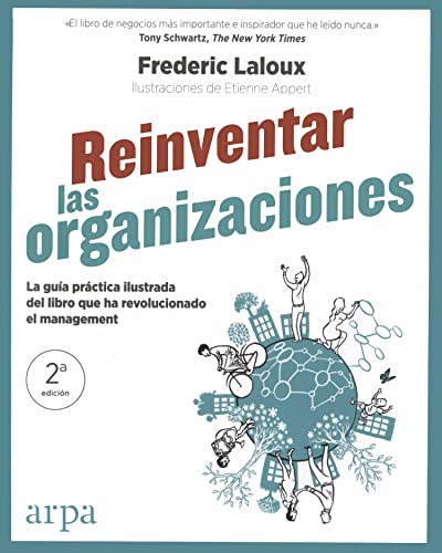 Reinventar las organizaciones : guía práctica ilustrada : la guía práctica ilustrada del libro que ha revolucionado el management Reinventar las organizaciones : guía práctica ilustrada : la guía práctica ilustrada del libro que ha revolucionado el management