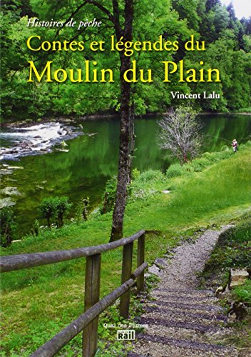 CONTES ET LEGENDES DU MOULIN DU PLAIN: Histoires de pêche von LA VIE DU RAIL