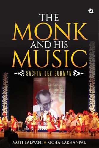 The Monk and His Music - Sachin Dev Burman The Monk and His Music - Sachin Dev Burman von Qurate Books Private Limited