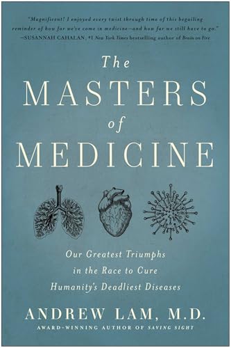 The Masters of Medicine: Our Greatest Triumphs in the Race to Cure Humanity's Deadliest Diseases von BenBella Books