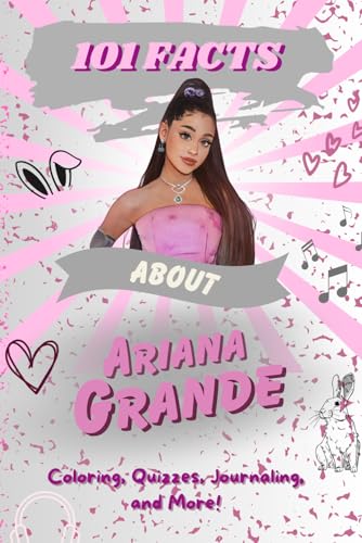 101 Facts About Ariana Grande: The Ultimate Activity Book with Quizzes, Journaling, Coloring, and More! von Independently published
