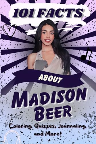 101 Facts About Madison Beer: The Ultimate Activity Book with Quizzes, Journaling, Coloring, and More!