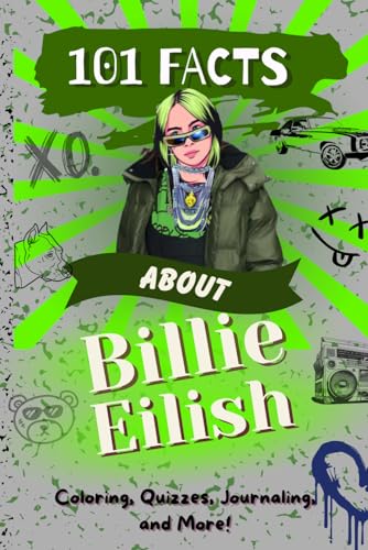 101 Facts about Billie Eilish: The Ultimate Pop Music Activity Book with Coloring, Quizzes, Journaling and More! (101 Facts Activity Books)