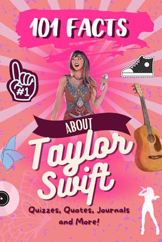 101 Facts about Taylor Swift: The Ultimate Activity Book With Quizzes, Journaling, Quotes and More! (101 Facts Activity Books) von Independently published