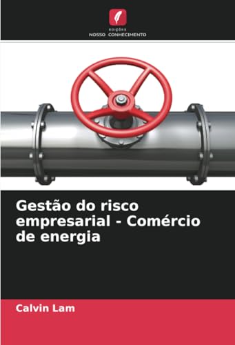 Gestão do risco empresarial - Comércio de energia von Edições Nosso Conhecimento