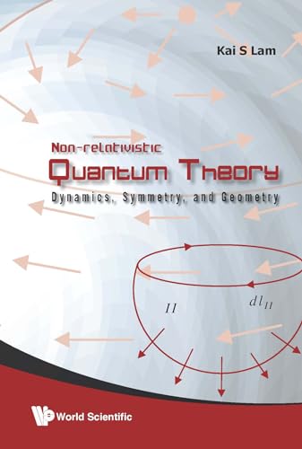 Non-Relativistic Quantum Theory: Dynamics, Symmetry, and Geometry