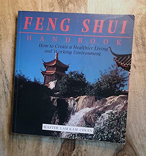 Feng Shui Handbook: How to Create a Healthier Living and Working Environment (Henry Holt Reference Book)