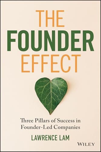 The Founder Effect: Three Pillars of Success in Founder-Led Companies von Wiley