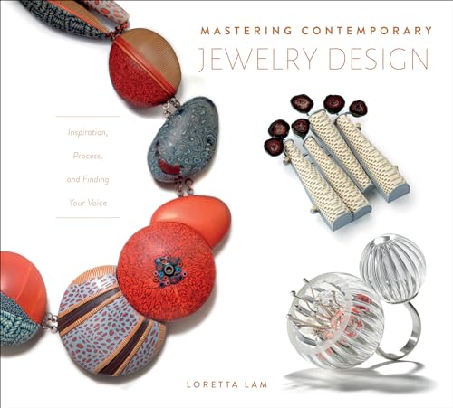 Mastering Contemporary Jewelry Design: Inspiration, Process, and Finding Your Voice