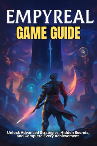 EMPYREAL GAME GUIDE: Unlock Advanced Strategies, Hidden Secrets, and Complete Every Achievement EMPYREAL GAME GUIDE: Unlock Advanced Strategies, Hidden Secrets, and Complete Every Achievement von Independently published