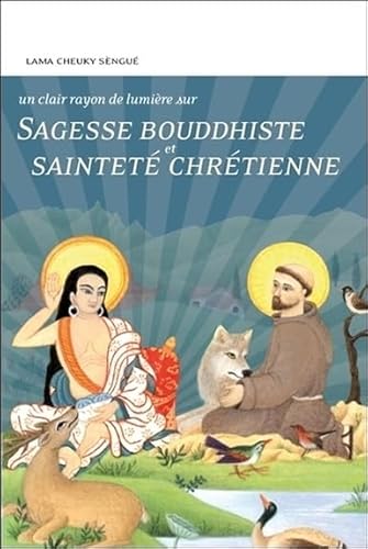 Sagesse bouddhiste et sainteté chrétienne - Un clair rayon de lumière sur