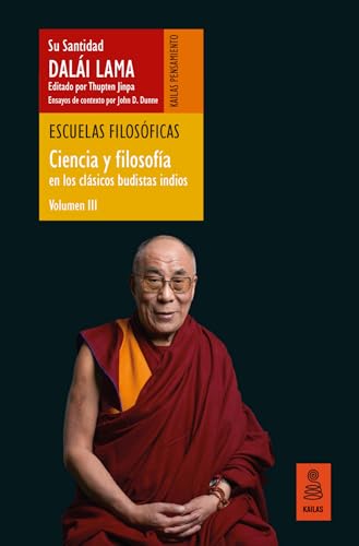 Escuelas filosóficas (Ciencia y filosofía en los clásicos budistas indios, vol. III) (Pensamiento) von Kailas Editorial, S.L.