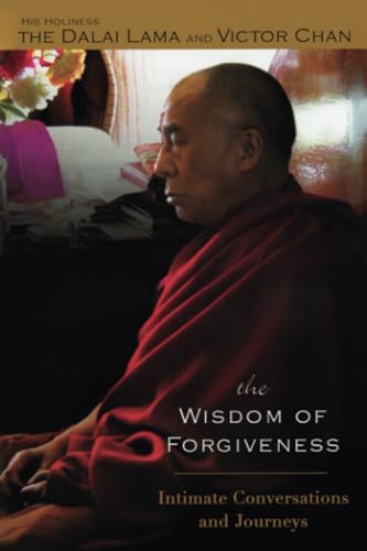 The Wisdom of Forgiveness: Intimate Conversations and Journeys