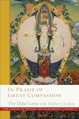In Praise of Great Compassion (Volume 5) (The Library of Wisdom and Compassion, Band 5)