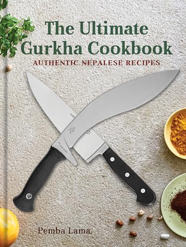 The Ultimate Gurkha Cookbook: Authentic Nepalese Recipes von Unicorn Publishing Group