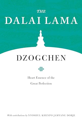Dzogchen: Heart Essence of the Great Perfection (Core Teachings of Dalai Lama)