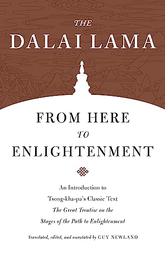 From Here to Enlightenment: An Introduction to Tsong-kha-pa's Classic Text The Great Treatise on the Stages of the Path to Enlightenment (Core Teachings of Dalai Lama) von Shambhala