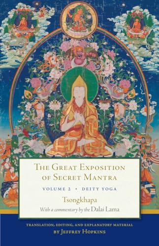 The Great Exposition of Secret Mantra, Volume Two: Deity Yoga The Great Exposition of Secret Mantra, Volume Two: Deity Yoga