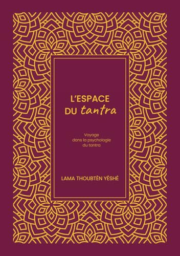 L'espace du tantra: Voyage dans la psychologie du tantra von Éditions Mahayana