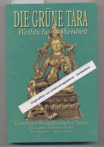 Die Grüne Tara: Weibliche Weisheit. Grundlagen des buddhistischen Tantra von Diamant Verlag