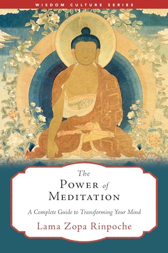 The Power of Meditation: A Complete Guide to Transforming Your Mind (Wisdom Culture Series) von Wisdom Publications