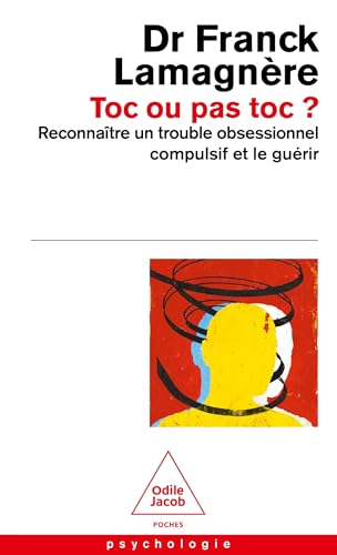 Toc ou pas Toc?: Reconnaître un trouble obsessionnel compulsif et le guérir von JACOB