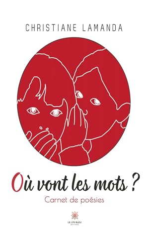 Où vont les mots ? Où vont les mots ? von LE LYS BLEU