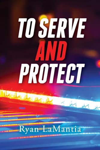 To Serve and Protect von Palmetto Publishing