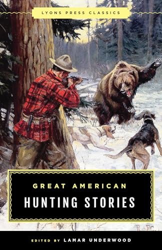 Great American Hunting Stories: Lyons Press Classics von Lyons Press
