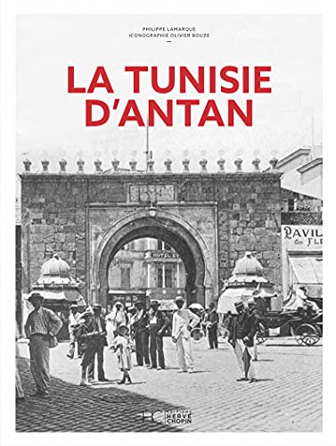 La Tunisie d'Antan - Nouvelle édition von HERVE CHOPIN ED