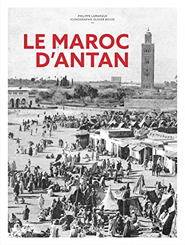 Le Maroc d'Antan - Nouvelle édition von HERVE CHOPIN ED