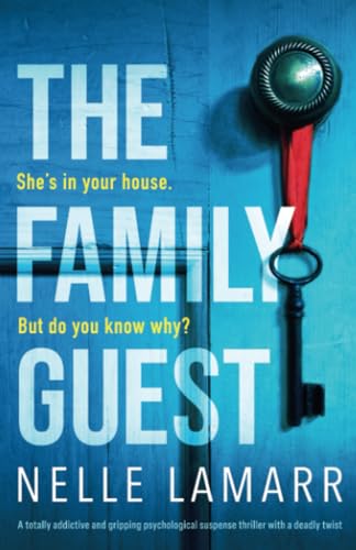 The Family Guest: A totally addictive and gripping psychological suspense thriller with a deadly twist von Bookouture