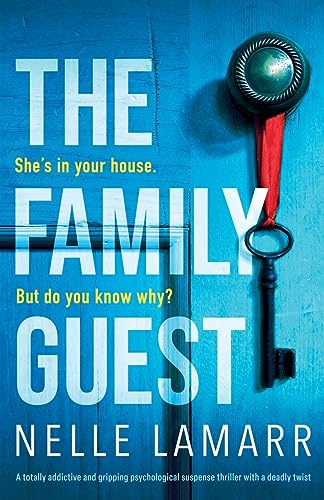 The Family Guest: A totally addictive and gripping psychological suspense thriller with a deadly twist von Bookouture