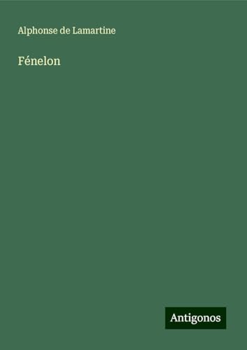 Fénelon Fénelon von Antigonos Verlag