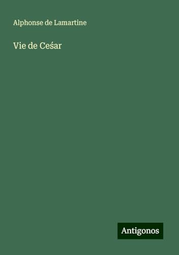 Vie de Ce¿ar Vie de Ce¿ar von Antigonos Verlag
